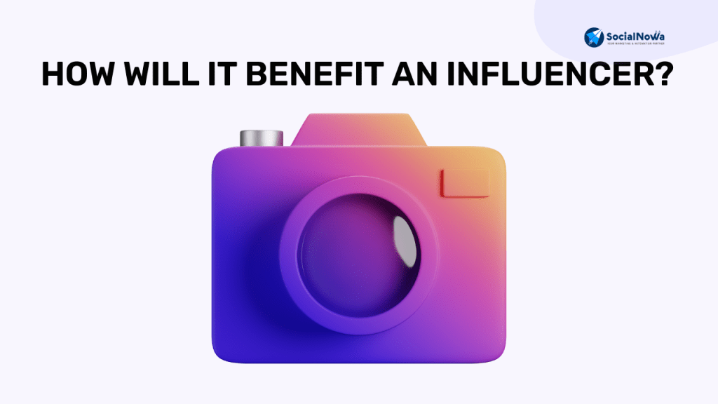 How will it benefit an influencer?