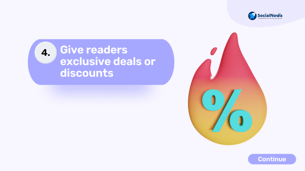 Give readers exclusive deals or discounts
