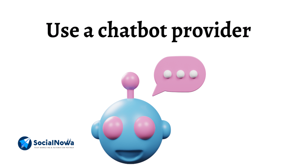 Use a chatbot provider | chatbot benefits