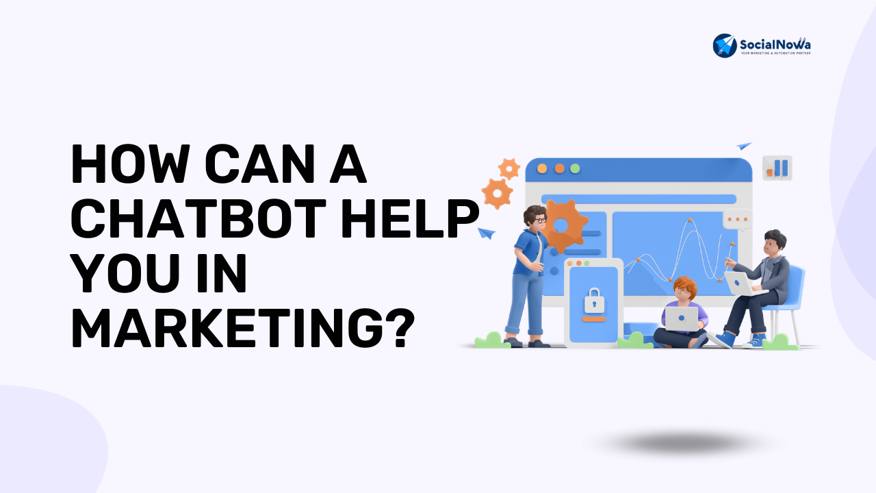 How Can A Chatbot Help You In Marketing?