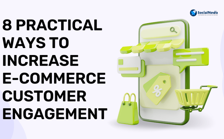 8 Practical Ways To Increase E-commerce Customer Engagement