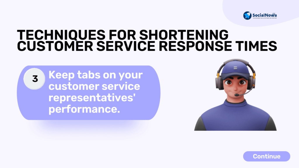 Keep tabs on your customer service representatives' performance.