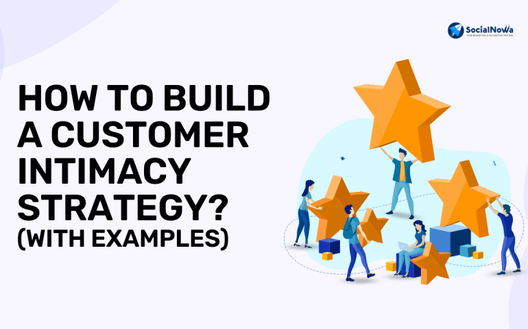 How to Build a Customer Intimacy Strategy?
