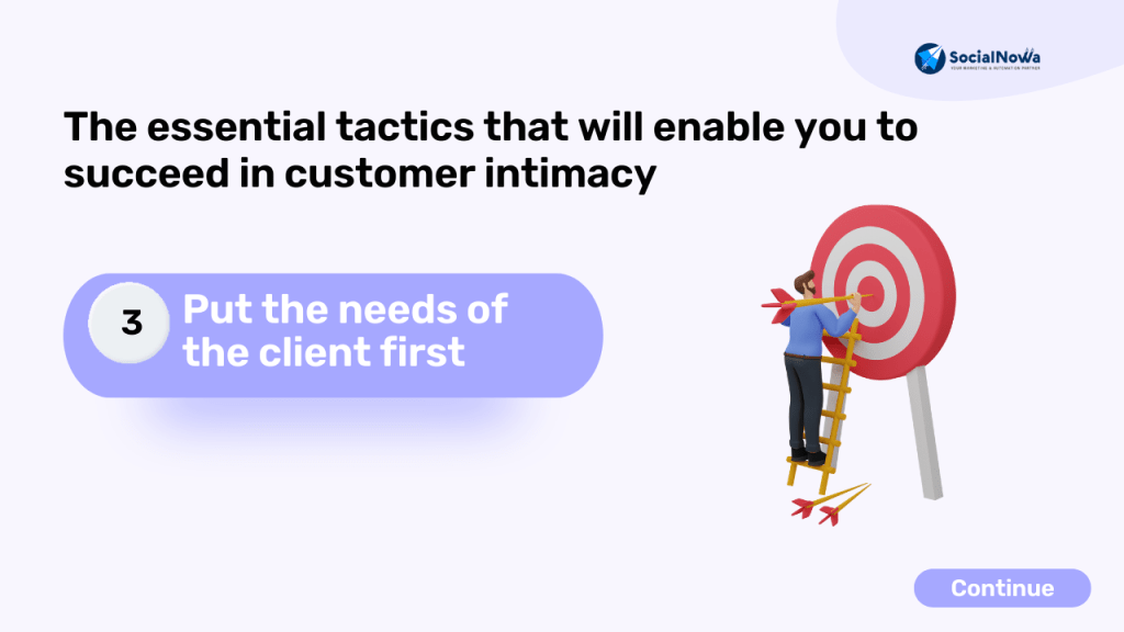 Put the needs of the client first