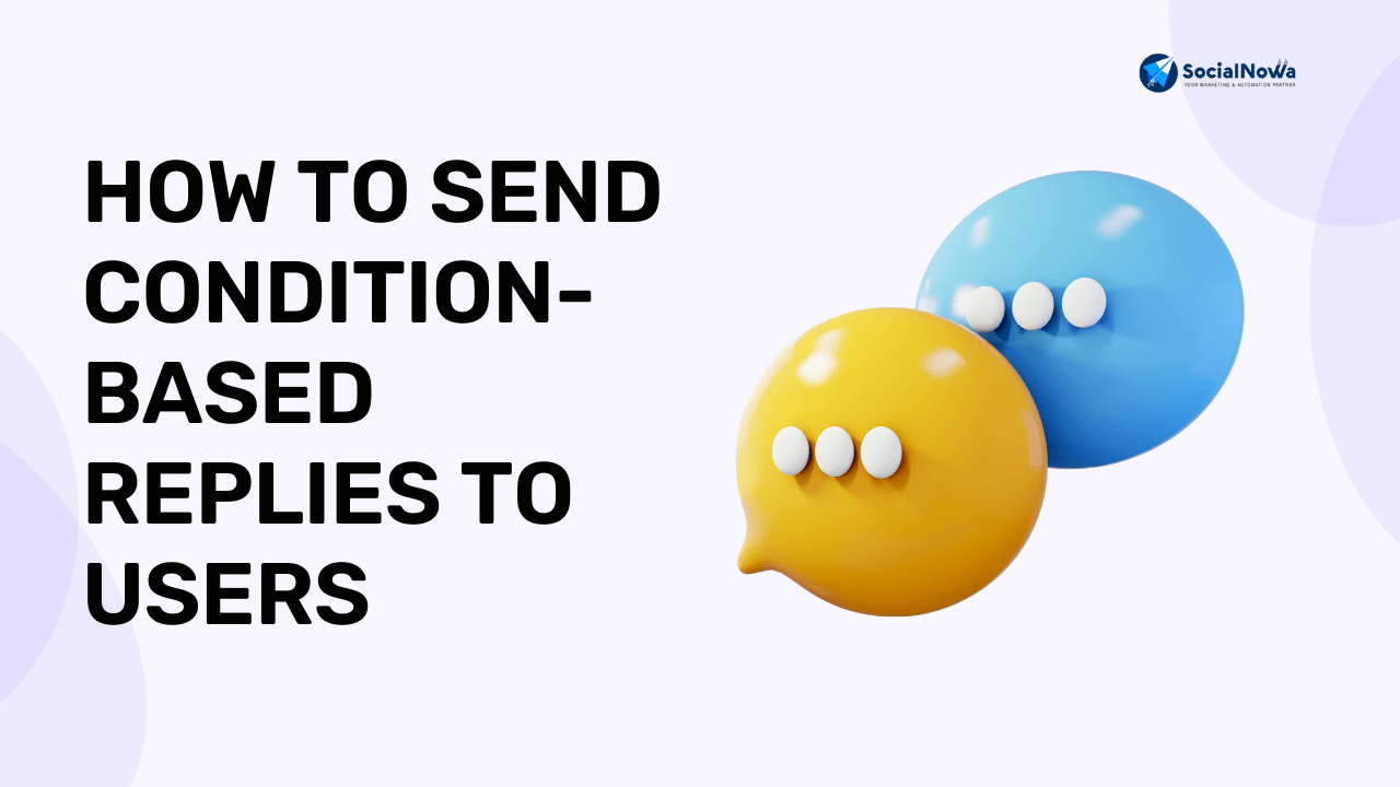 How to send condition-based replies to Users