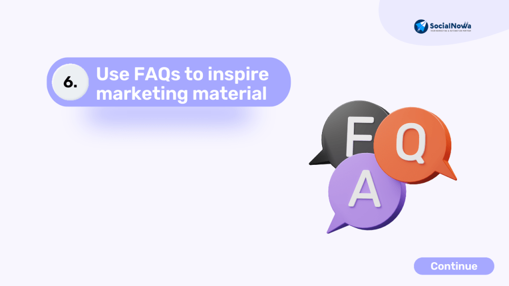 Use FAQs to inspire marketing material