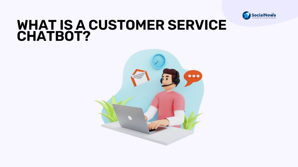 What is a customer service chatbot?