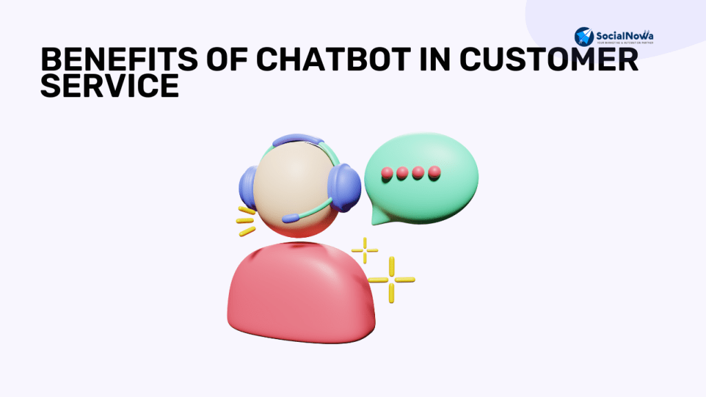 Benefits of chatbot in customer service