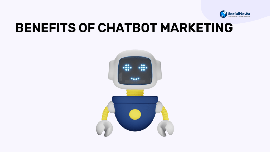 Benefits of chatbot marketing